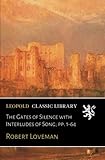  The Gates of Silence with Interludes of Song; pp. 1-64