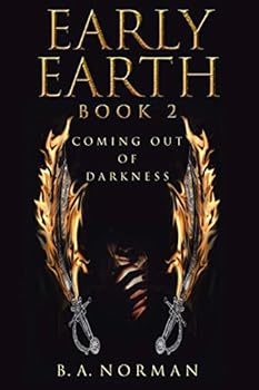 Coming Out of Darkness - Book #2 of the Early Earth