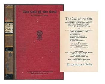 Hardcover The Call of the Soul : A Scientific Explanation of Telepathy and Psychic Phenomena With Specific Instructions For Developing Thought Transference, Psychometry, Mind Reading, Automatic Writing, Mental Broadcasting, and Other Psychic Phenomena Book