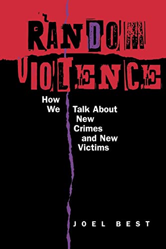 Random Violence: How We Talk about New Crimes and New Victims