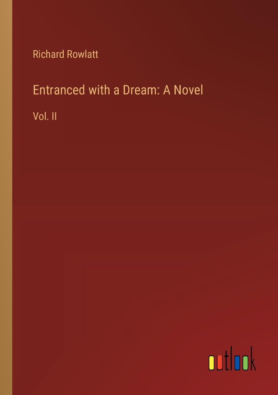Entranced with a Dream: A Novel:Vol. II