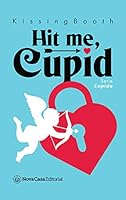 Hit me, Cupid 841714272X Book Cover