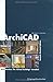 Price comparison product image Archicad: Best Practice, the Virtual Building Revealed