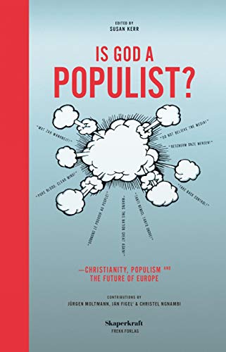 Télécharger Is God a Populist?: Christianity, Populism and the Future of Europe (English Edition) Gratuit