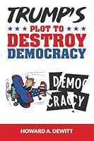Trump's Plot To Destroy Democracy 093884010X Book Cover