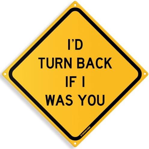 I'd Turn Back If I Was You 12" x 12" Tin Road Sign Bar Man Cave Bedroom Home Decor horror Theme Halloween Accessory image 5
