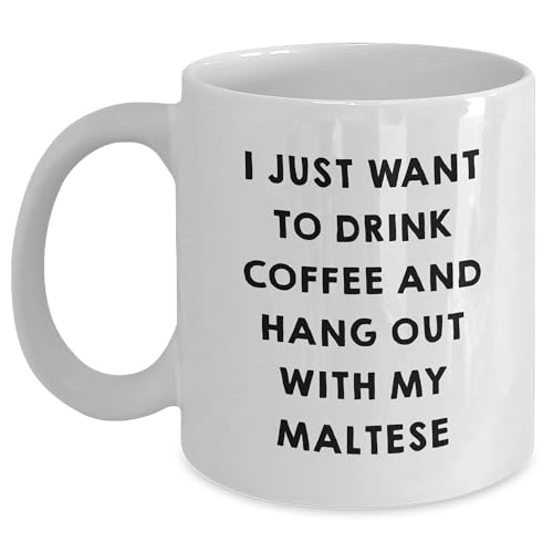 Maltese Dog Parent Wins the Day with I Just Want To Drink Coffee And Hang Out With My Maltese Funny Gifts from Mom to Maltese Dog Lover -  CustomCat