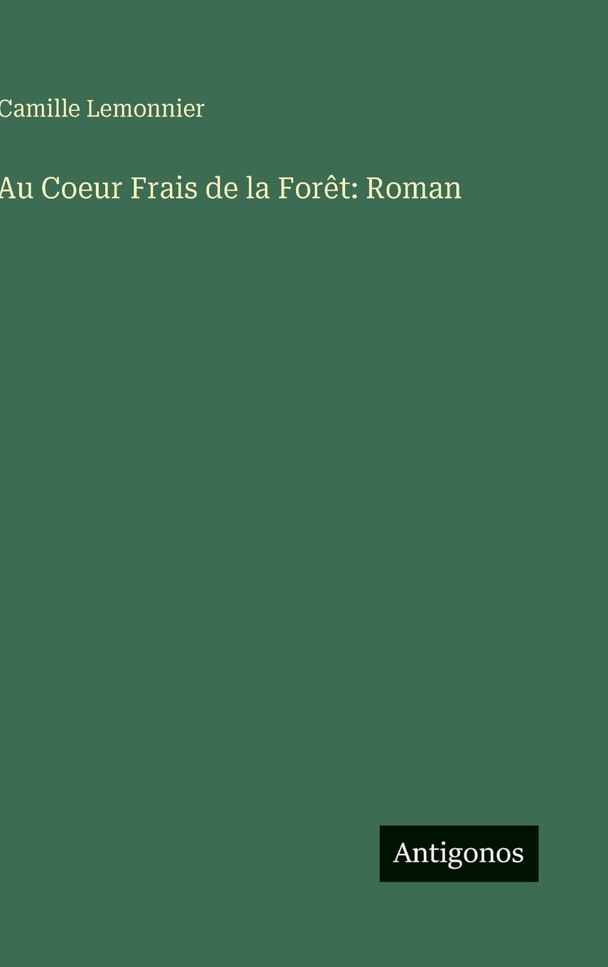 Au Coeur Frais de la Forêt: Roman