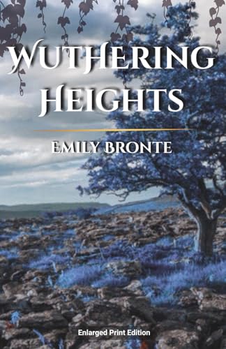 WUTHERING HEIGHTS: Enlarged Print Edition