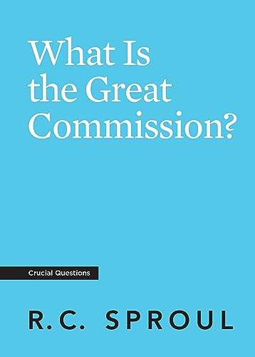 Cover of What Is the Great Commission? (Crucial Questions)