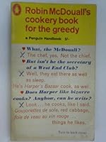 Robin McDouall's cookery book for the greedy B0000CMOUP Book Cover