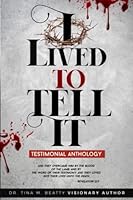 I Lived to Tell It: Testimonial Anthology 1970057254 Book Cover