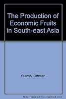 The Production of Economic Fruits in South-East Asia 9676530468 Book Cover