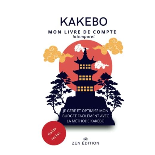 Livre de compte Intemporel KAKEBO : Gérez votre budget sans stress gràce à la méthode KAKEBO et réalisez des économies.: Carnet Intemporel démarrez quand vous voulez dans l'année.