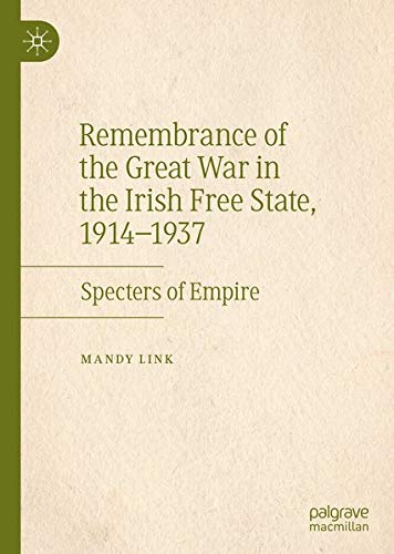 Buy Remembrance of the Great War in the Irish Free State, 1914–1937 — BookShops.in