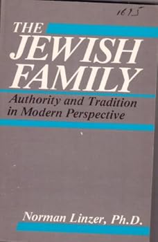The Jewish Family: Authority and Tradition in Modern Perspectives