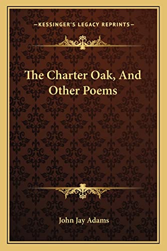 The Charter Oak, And Other Poems