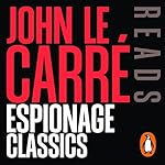 Cover of John le Carré reads his Espionage Classics
