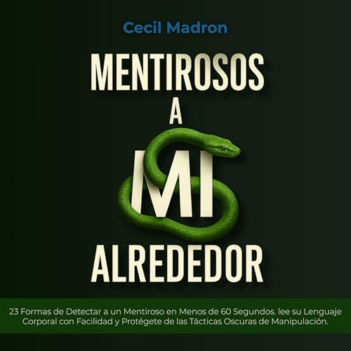 Mentirosos A Mi Alrededor Audiolibro Por Cecil Madron arte de portada