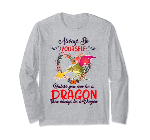 Be Yourself Unless You Can Be A Dragon Bearded Dragon Books Long Sleeve T-Shirt