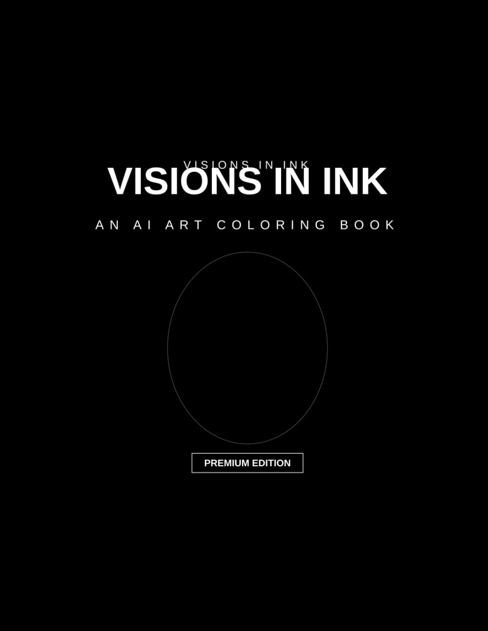 Visions in Ink Coloring Book: An AI Art Coloring Book