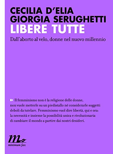 Cecilia D'Elia, Giorgia Serughetti - Libere tutte (2017)