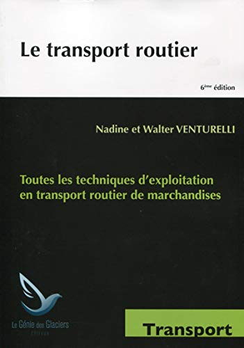 Télécharger Le transport routier : Toutes les techniques d'exploitation en transport routier de marchandises Livre PDF Gratuit