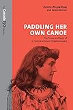  Paddling Her Own Canoe: The Times and Texts of E. Pauline Johnson (Tekahionwake) (The Canada 150 Collection) (English Edition)
