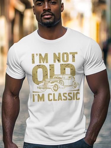 Men's T-Shirts I Am Not Old I Am Classic Crew Neck Short Sleeve Graphic Tees Cotton T-Shirts for Men2
