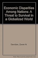 Economic Disparities Among Nations: A Threat to Survival in a Globalized World 0195634756 Book Cover