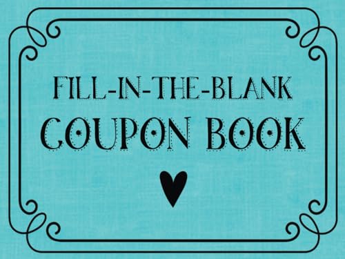 Fill-in-the-Blank Coupon Book: 35 Fill-in-the-Blank Vouchers for Someone You Love
