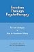 Freedom through Psychotherapy: For Self Analysis & How to Transform Others