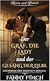 Der Graf, die Lady und der Gesang der Liebe: Historischer Regency Liebesroman
