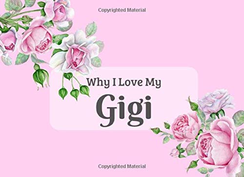 Why I Love My Gigi: What I Love About You By Me Fill In The Blank Book