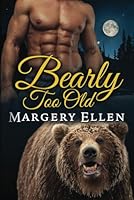 Bearly Too Old 1537434365 Book Cover