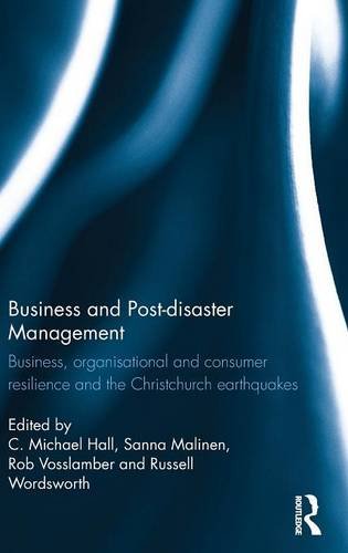 Routledge Business and Post-disaster Management: Business, organisational and consumer resilience and the Christchurch earthquakes