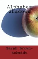 Alphabet Shadows 1461065755 Book Cover