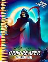 Grim Reaper Coloring Book: Over 80 Spine-Tingling Illustrations Depicting Death to Inspire Creativity and Imagination in Children, Teens, and Adults. The Perfect Gift Idea. B0CMGSLZRY Book Cover