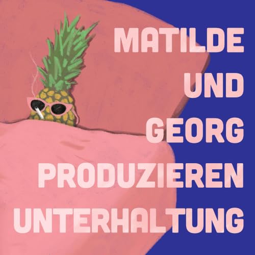 Matilde und Georg produzieren Unterhaltung Titelbild