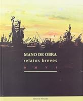 MANO DE OBRA RELATOS BREVES 9709854186 Book Cover