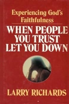 Hardcover When People You Trust Let You Down: Experiencing God's Faithfulness Book