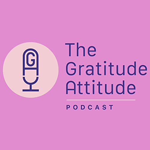 The Gratitude Attitude Podcast cover art