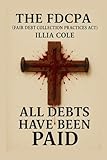The FDCPA: All Debts Have Been Paid