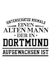 dortmund alt scharnhorst  Unterschätze niemals einen alten Mann, der in Dortmund aufgewachsen ist: Notizbuch a5 liniert mit 120 Seiten  Lustiges Geschenk Dortmund Dortmunder ... Weihnachten Notizblock Notizheft Journal