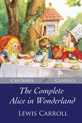 The Complete Alice In Wonderland: The Illustrated Edition