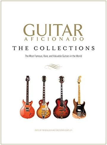 Guitar Aficionado: The Collections: The Most Famous, Rare, and Valuable Guitars in the World
