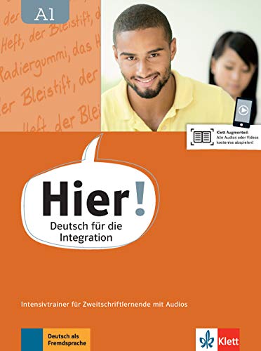 Hier! A1: Deutsch für die Integration. Intensivtrainer für Zweitschriftlernende mit Audios: Deutsc Hier! A1: Deutsch für die Integration. Intensivtrainer für Zweitschriftlernende mit Audios: Deutsc