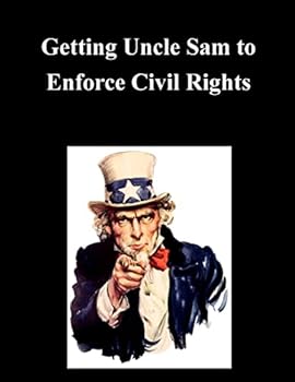 Paperback Getting Uncle Sam to Enforce Civil Rights Book