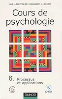 Cours de psychologie, tome 6 : processus et applications 2100052632 Book Cover