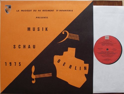 MUSIKSCHAU BERLIN 1975 / LA MUSIQUE DU 46. REGIMENT D`INFANTERIE PRESENTE: / 1975 / Bildhülle mit ORIGINAL Kunststoffinnenhülle / SAGEM # KO/75.1203 / Französische Pressung / 12" Vinyl Langspiel Schallplatte